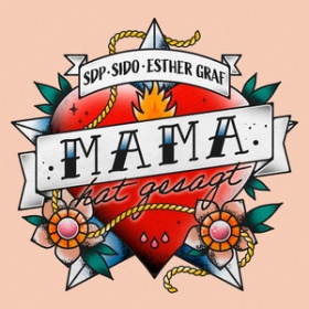 SDP X SIDO X ESTHER GRAF - MAMA HAT GESAGT